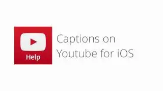 Captions on YouTube for iOS