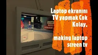 Laptop Ekranından TV Yapmak Çok Kolay, Making laptop Screen TV