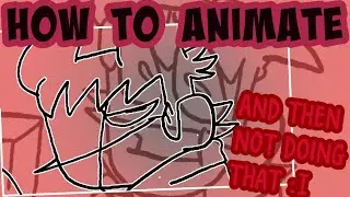 Showing How to Animate... And not doing it :I