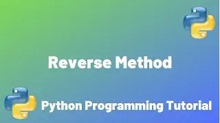 Reverse Method | Python Programming for Beginners