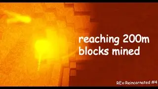 Reaching 200m Blocks Mined | REx:Reincarnated Comp #4