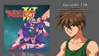 The Great Gundam Project 136: New Mobile Report Gundam Wing 1 & 2