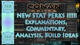 Conan Exiles - NEW STAT PERKS !!!!!! Explanations, Discussion, Build Ideas and Commentary