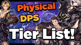 The HARDEST Tier List of the New 4, Physical DPS.  So Many Units!! (FFBE War of the Visions)