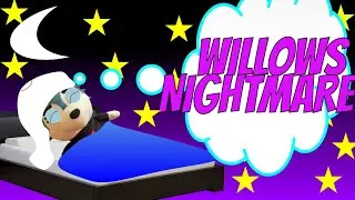 Willows Nightmare!!!