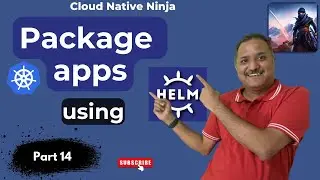 Package Kubernetes App using Helm : 
