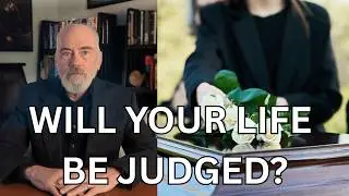 Will Your Life Be Evaluated?
