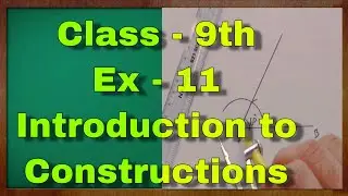 Class - 9th, Ex - 11 Introduction to Constructions Maths NCERT CBSE