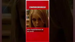 Lily bascule dans la prostitution... Ma fille vend son corps : Le Jour où tout a basculé 