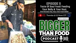 Ep9: Chef Ray’s Soul Food