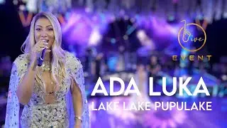 Ada Luka - Lake Lake Pupulake (Live Event 2022)  4K