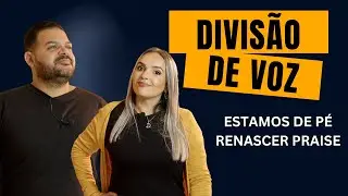 Divisão de Voz: Estamos de Pé - Renascer Praise