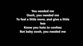 Rihanna- Needed Me Lyrics
