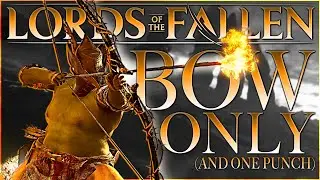 How to Beat Lords of the Fallen With Bows