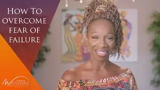 How To Overcome Fear of Failure - Lisa Nichols
