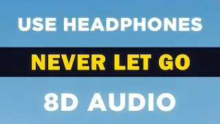 Never Let Go (Jungkook) | 8D Audio 🎧