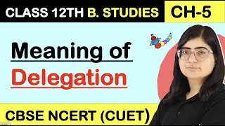 DELEGATION MEANING | DELEGATION OF AUTHORITY | ORGANISING | Class 12 Business Studies