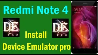 Installing device emulator pro on redmi note 4-How to Install device Emulator Pro on Redmi note 4 |