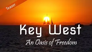 Teaser for "Key West - An Oasis of Freedom"