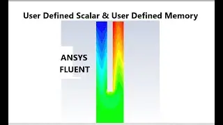 User Defined Scalar and User Defined Memory Ansys Fluent with tutorial