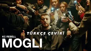 KC REBELL - Mogli (TÜRKÇE ÇEVİRİ)