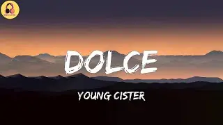 Young Cister-DOLCE (Letra/Lyrics)