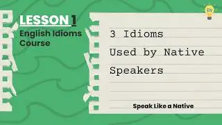 Lesson 1: Easy Idioms for Beginners – Speak Confidently