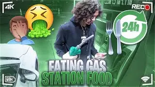WE ATE GAS STATION FOOD FOR 24 HOURS...