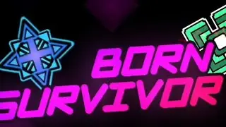 Born Survivor (Easy Demon) 100% - By Splinter25 and DHaner