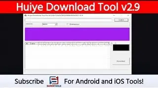 Huiye Download Tool v2.9 - Best Qualcomm Flash Tool | Super Tools