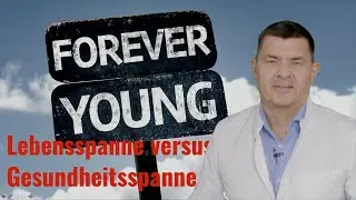 Gesund und Fit Altern - Gesundheitsspanne versus Lebensspanne