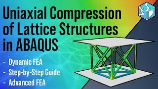How to simulate Uniaxial Compression Test of Lattice Structures. Abaqus for beginners (CAE and FEM).