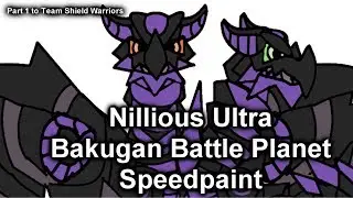 Darkus Nillious Ultra Anime/Toyline Bakugan Battle Planet Speedpaint Art.Part 1 The Shield Warriors