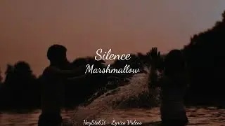 Marshmello - Silence (ft. Khalid) [Lyrics]