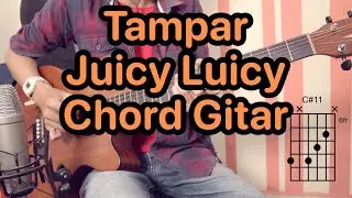 Tampar - Juicy Luicy | Tutorial Chord & Kunci Gitar
