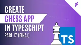 Chess App - Train you Programming Logic #17 (final)