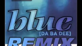 Blue Da Ba Dee (REMIX)