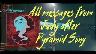 All messages from Judy after quest Pyramid Song.  