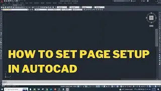 How To Set Page Setup in AutoCAD | How To Set AutoCAD Interface