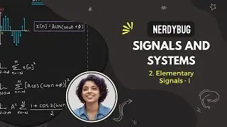 Elementary Signals in signals and Systems - I | Signals and Systems | NerdyBug | 2024