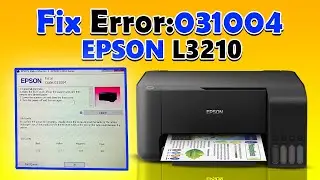 How to Fix Error 031004 on Epson L3210 – Complete Step by Step Guide to Solve Printing Problems
