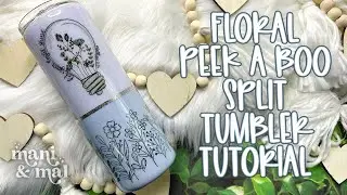 Floral Peek A Boo Split Tumbler Tutorial | Brushstroke Glitter Technique