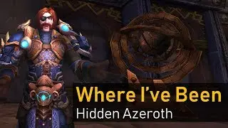 Talking About Where I've Been and the Future of Hidden Azeroth