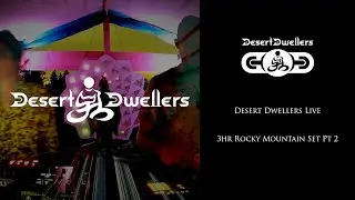 Desert Dwellers Live - 3Hr Rocky Mountain Set PT 2