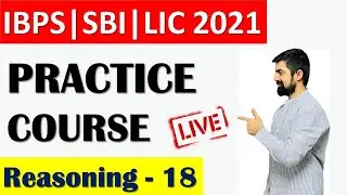 IBPS | SBI CLERK | LIC AAO 2021 || DAY-18 || REASONING PRACTICE COURSE (PRELIMS)