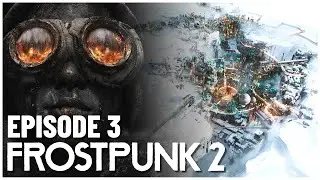 Frostpunk 2 - THE WHITEOUT! - Episode 3 (Frostpunk 2 Playthrough)