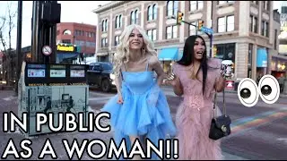 GOING OUT IN PUBLIC DRESSED AS A WOMAN ft. GIA GUNN