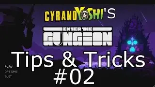 Enter the Gungeon: Tips and Tricks #02