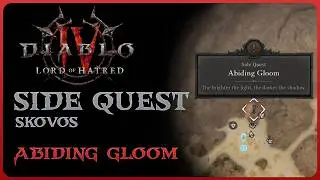 Diablo IV: Lord of Hatred - Abiding Gloom (Side Quest || Skovos)