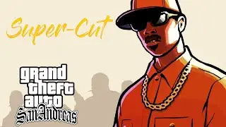 Grand Theft Auto - San Andreas (Part 2) - Super-Cut